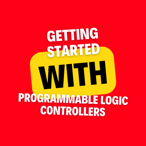 Getting Started with Programmable Logic Controllers A Beginner’s Guide